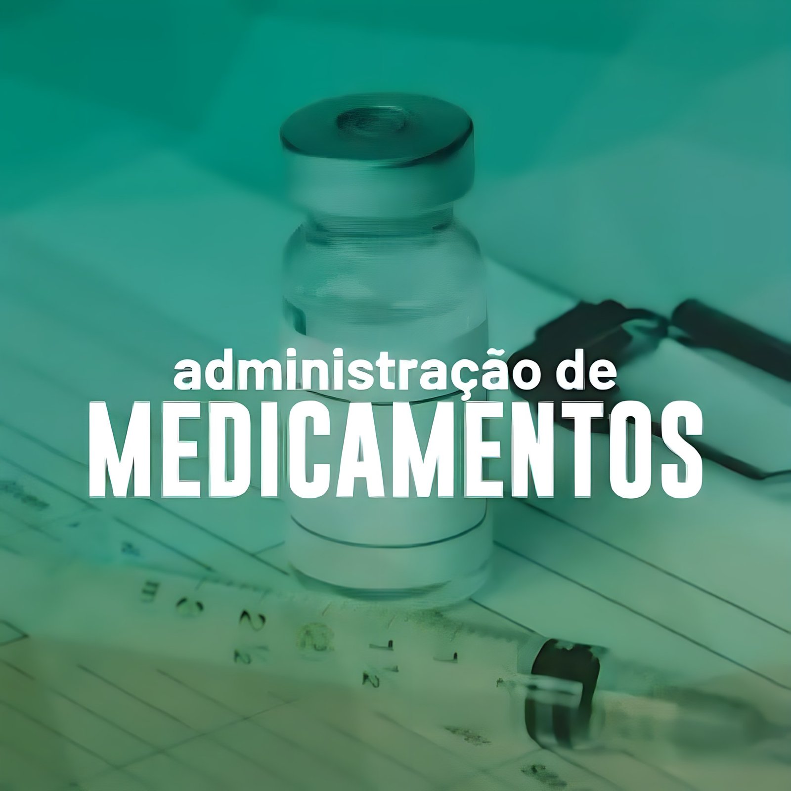 ADMINISTRAÇÃO DE MEDICAMENTOS R$794,00